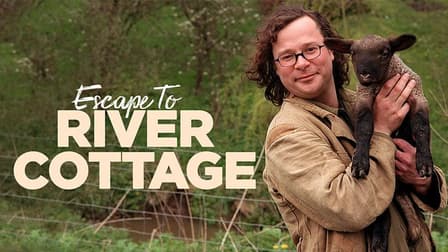 Watch Escape To River Cottage Free Tv Shows Tubi