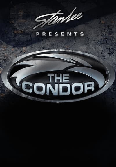 Watch Stan Lee Presents The Condor 2007 Free Movies Tubi