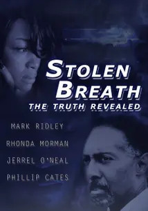 Stolen Breath: The Truth Revealed free movies