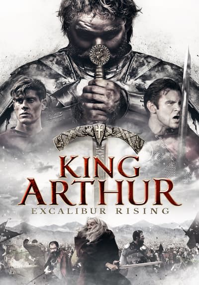 Watch King Arthur: Excalibur Rising (2017) - Free Movies | Tubi