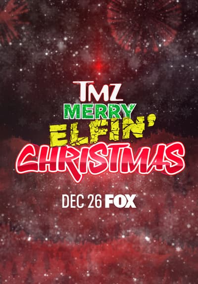 Watch TMZ's Merry Elfin' Christmas: Bye, Bye 2021! - Free TV Series | Tubi