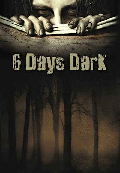 Watch 6 Days Dark (2014) - Free Movies | Tubi