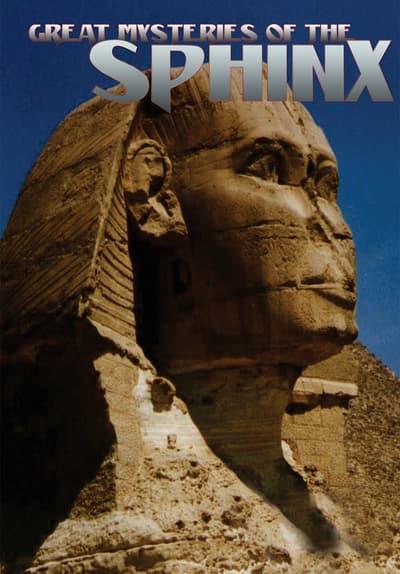 Watch Great Mysteries of the Sphinx (2019) - Free Movies | Tubi