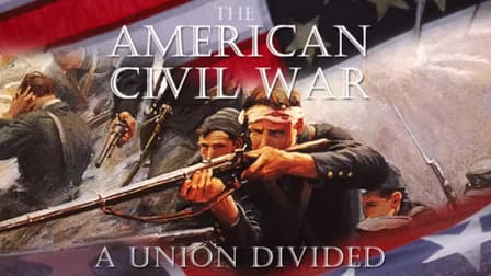 Watch The American Civil War: A Union Divided - Free TV Shows | Tubi