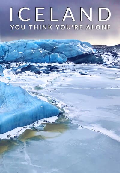 Watch Iceland: You Think You're Alone (2018) - Free Movies | Tubi