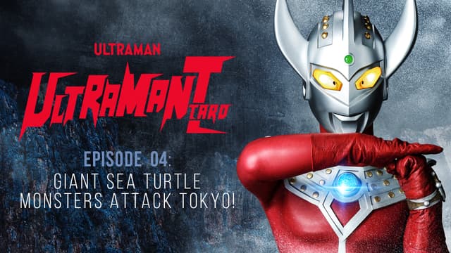 S01:E04 - Ultraman Taro: S1 E4 - Giant Sea Turtle Monsters Attack Tokyo!