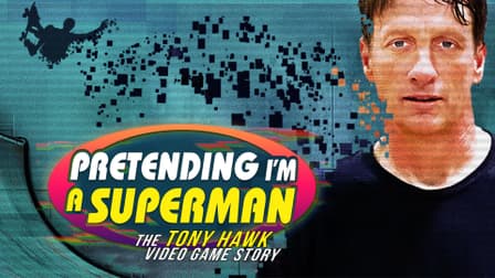Watch Pretending I'm a Superman: The Tony Hawk Video G - Free
