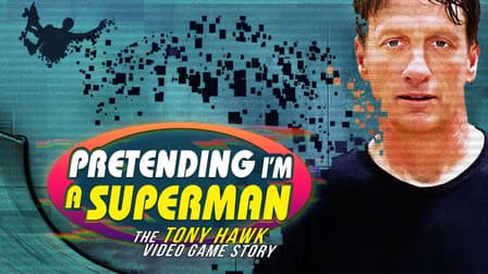 Watch Pretending I'm a Superman: The Tony Hawk Video G - Free Movies