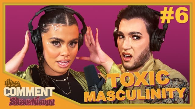 S01:E06 - Toxic Masculinity Ft. Manny MUA
