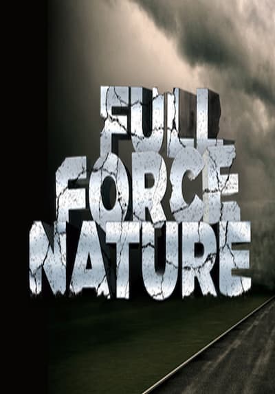 Watch Full Force Nature Free Tv Series Tubi