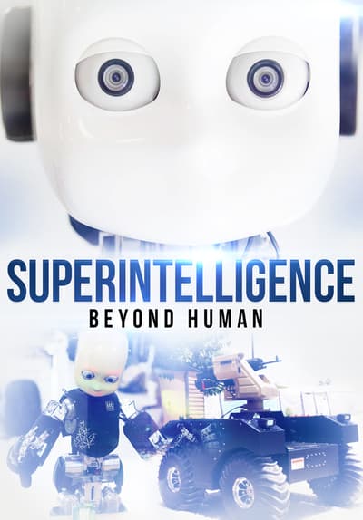 Watch Superintelligence Beyond Human 2019 Free Movies Tubi