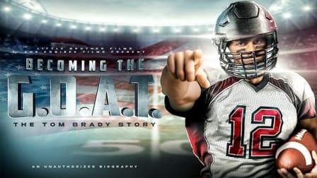 Watch Becoming the G.O.A.T.: The Tom Brady Story (2021 - Free