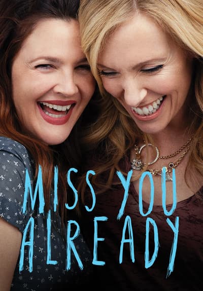 Watch Miss You Already (2015) - Free Movies | Tubi