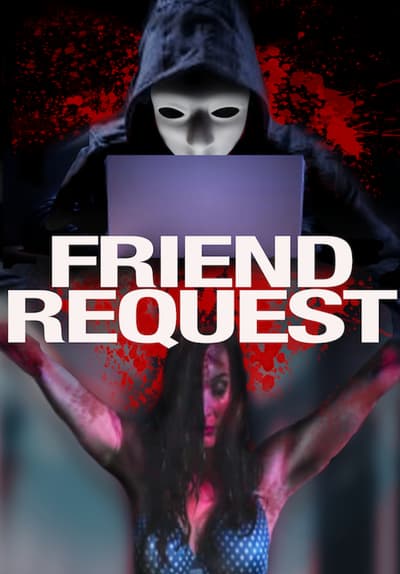Watch Friend Request 2016 Full Movie Free Online Streaming Tubi