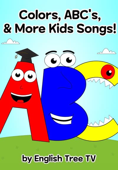 Watch Colors, ABC's & More Kids Songs! by English Tree - Free Movies | Tubi