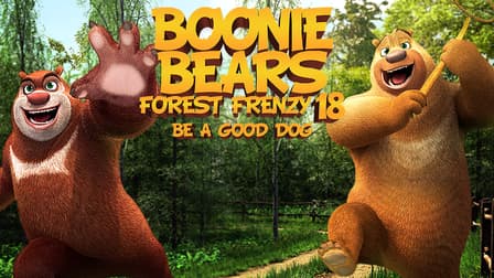 Watch Boonie Bears Forest Frenzy 18: Be A Good Dog (20 - Free Movies | Tubi