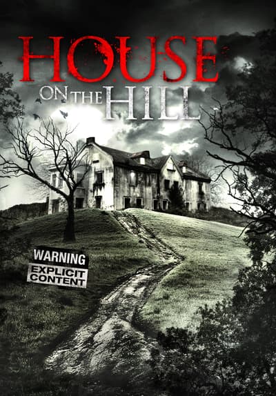 Watch House on the Hill (2017) - Free Movies | Tubi