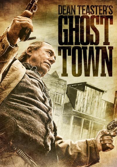 Watch Dean Teaster's Ghost Town (2008) - Free Movies | Tubi