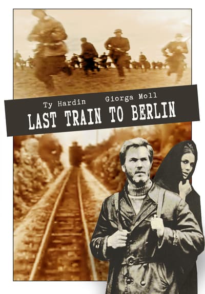 Watch Last Train to Berlin (1970) Full Movie Free Online 
