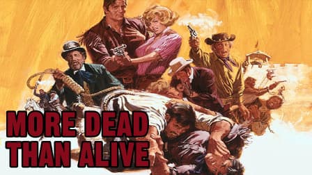 More Dead Than Alive - Movie - Where To Watch