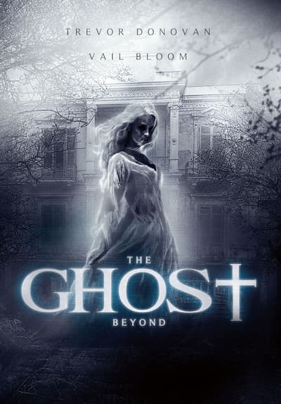 Watch The Ghost Beyond (2018) - Free Movies | Tubi