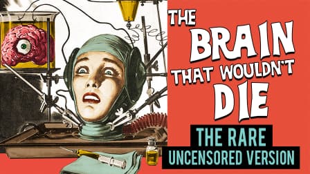 Prime Video: The Brain That Wouldn't Die - The Rare Uncensored Version