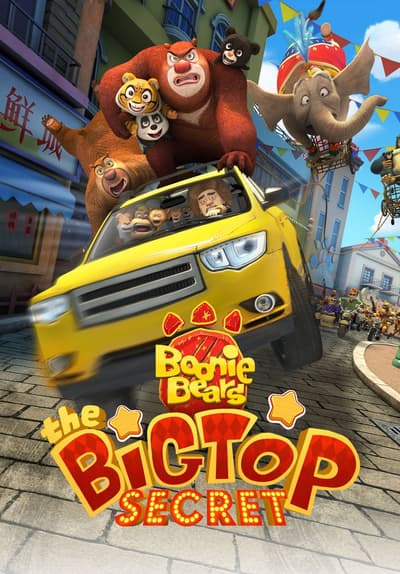 Watch Boonie Bears: The Big Top Secret (2016) - Free Movies | Tubi