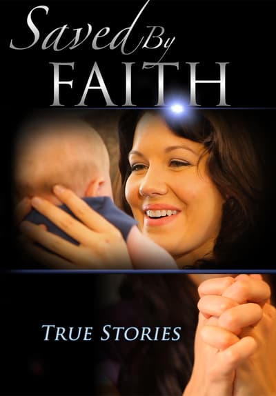 Watch Saved by Faith (2012) Full Movie Free Online 