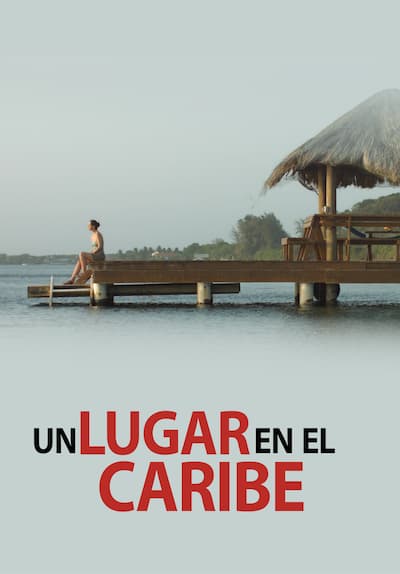 Watch Un Lugar En El Caribe (2017) - Free Movies | Tubi