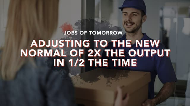 S01:E11 - Adjusting to the New Normal: 2x the Output in 1/2 the Time