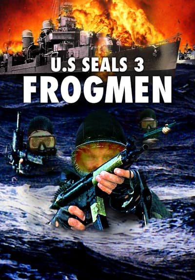 Watch U.S. Seals 3: Frogmen (2002) - Free Movies | Tubi