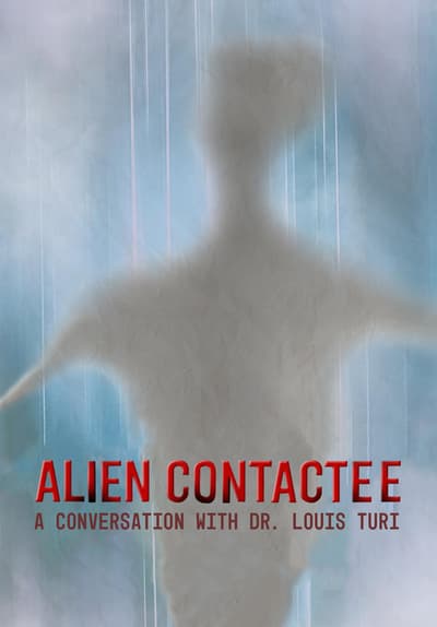 Watch Alien Contactee (2020) - Free Movies | Tubi